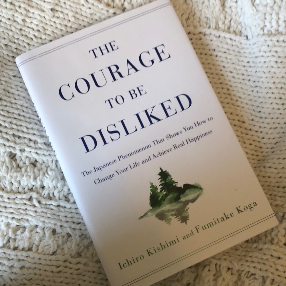 The Courage To Be Disliked